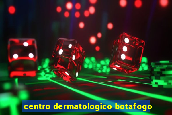 centro dermatologico botafogo